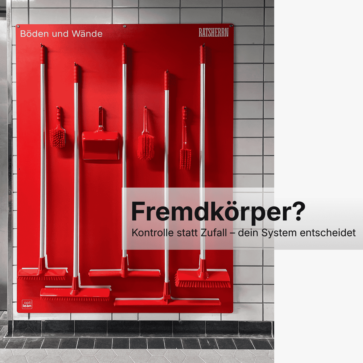 HACCP & Reinigungsgeräte: Warum die richtige Bürste allein dein Fremdkörperrisiko nicht löst